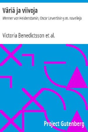 [Gutenberg 52536] • Väriä ja viivoja: Werner von Heidenstamin, Oscar Levertinin y.m. novelleja